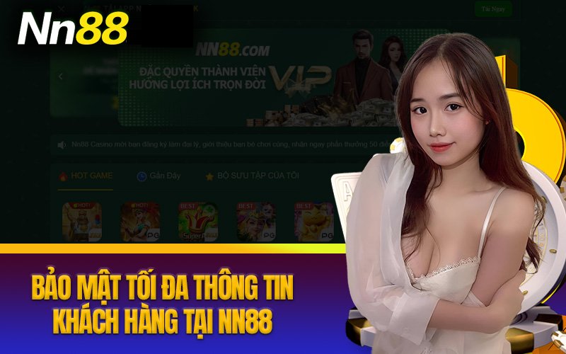 Bảo mật tối đa thông tin khách hàng tại Nn88