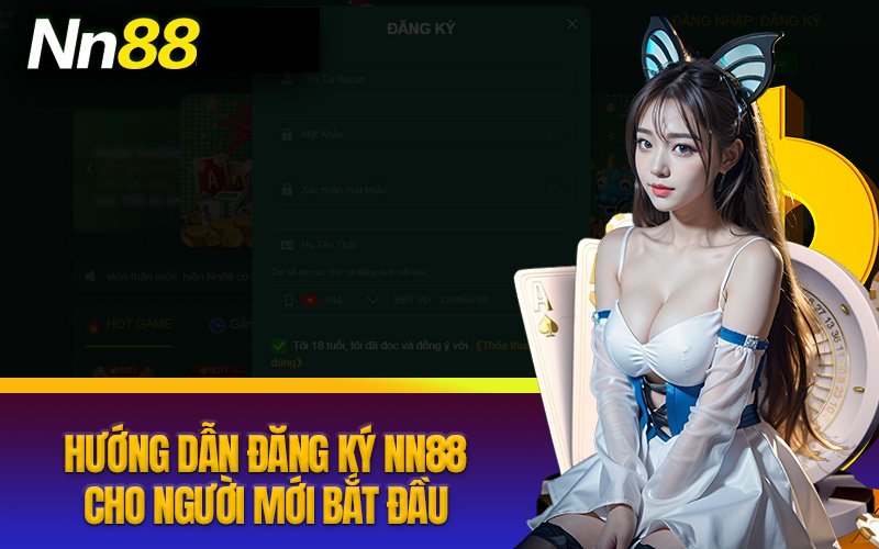 Hướng Dẫn Đăng Ký Nn88: Nhanh Chóng và Đơn Giản cho người mới bắt đầu