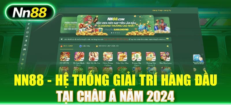  Giới Thiệu Nn88 - hệ thống giải trí hàng đầu tại châu Á năm 2024