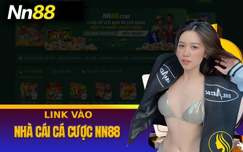 Link Vào Nhà Cái Nn88 Nhanh Nhất “Không Bị Chặn”